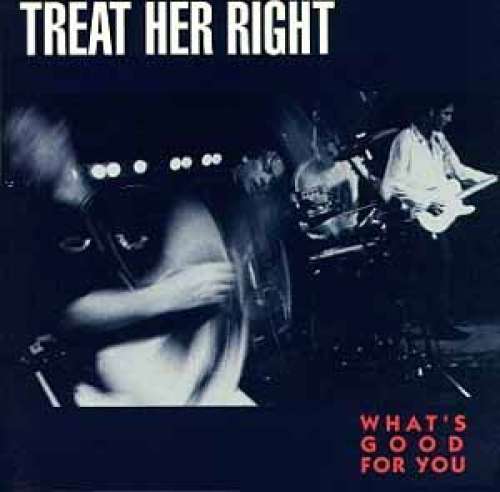 Cover Treat Her Right - What's Good For You (CD, Album) Schallplatten Ankauf