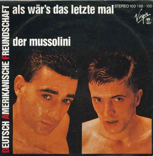 Cover Deutsch Amerikanische Freundschaft - Als Wär's Das Letzte Mal / Der Mussolini (7, Single) Schallplatten Ankauf