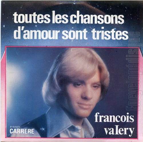 Cover François Valery* - Toutes Les Chansons D'Amour Sont Tristes (7) Schallplatten Ankauf