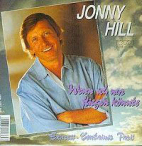 Cover Jonny Hill - Wenn Ich Nur Fliegen Könnte (7, Single) Schallplatten Ankauf