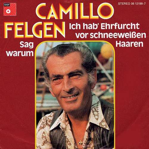 Cover Camillo Felgen - Ich Hab' Ehrfurcht Vor Schneeweißen Haaren (7, Single) Schallplatten Ankauf