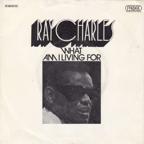 Cover Ray Charles - What Am I Living For (7, Single) Schallplatten Ankauf