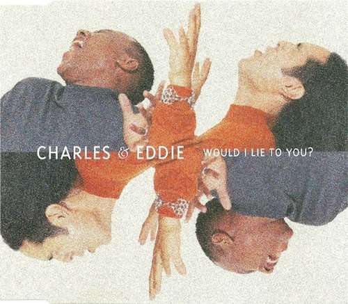 Cover Charles & Eddie - Would I Lie To You? (CD, Maxi) Schallplatten Ankauf