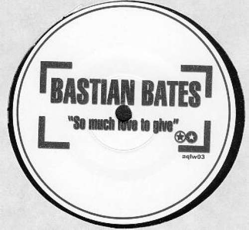 Cover Bastian Bates - So Much Love To Give (12, S/Sided) Schallplatten Ankauf