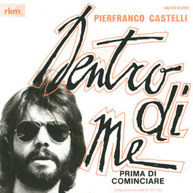Cover Pierfranco Castelli - Dentro Di Me / Prima Di Cominciare (7, Single) Schallplatten Ankauf
