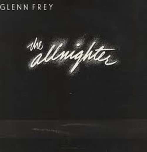 Cover Glenn Frey - The Allnighter (LP, Album) Schallplatten Ankauf