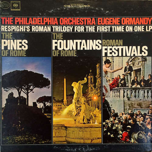 Cover Respighi* - The Philadelphia Orchestra | Eugene Ormandy - The Pines Of Rome / The Fountains Of Rome / Roman Festivals (Respighi's Roman Trilogy For The First Time On One LP)  (LP, Album, RE) Schallplatten Ankauf