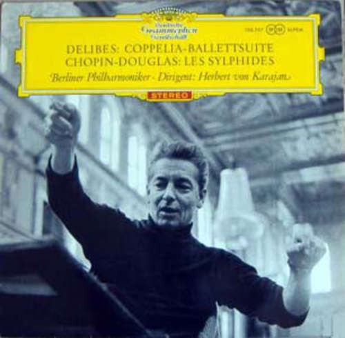 Cover Delibes* / Chopin* - Douglas* / Berliner Philharmoniker, Herbert von Karajan - Coppelia-Ballettsuite / Les Sylphides (LP) Schallplatten Ankauf