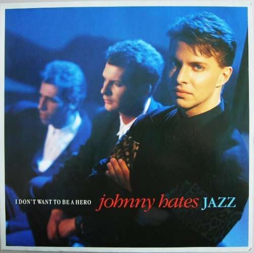 Cover Johnny Hates Jazz - I Don't Want To Be A Hero (12) Schallplatten Ankauf