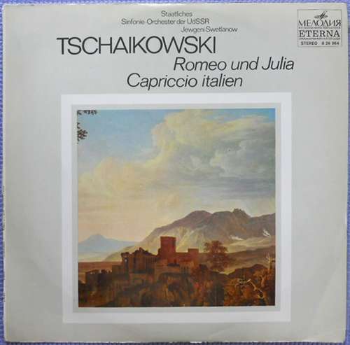 Cover Tschaikowski*, Jewgeni Swetlanow*, Staatliches Sinfonie-Orchester Der UdSSR* - Romeo Und Julia / Capriccio Italien (LP, Comp) Schallplatten Ankauf