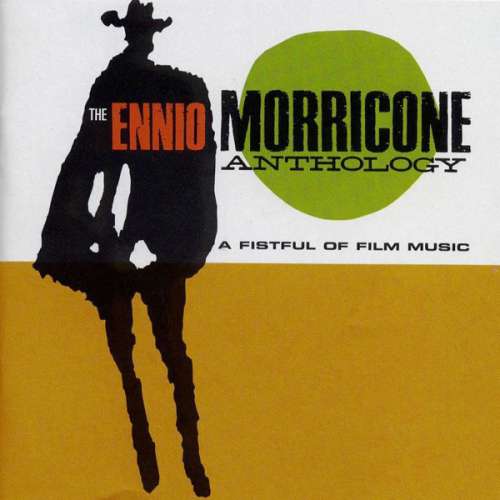 Cover Ennio Morricone - The Ennio Morricone Anthology - A Fistful Of Film Music (2xCD, Comp, RM) Schallplatten Ankauf