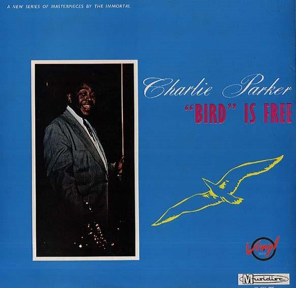 Bild Charlie Parker - Bird Is Free (LP, Album, Mono, RE) Schallplatten Ankauf