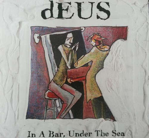Cover dEUS - In A Bar, Under The Sea (LP, Album, Ltd, Num, RE, Cle) Schallplatten Ankauf
