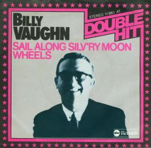 Cover Billy Vaughn - Sail Along Silv'ry Moon / Wheels (7, Single) Schallplatten Ankauf