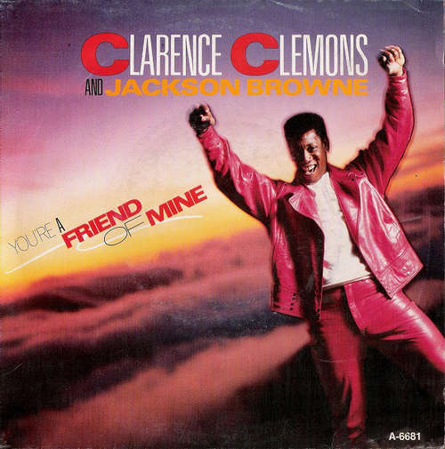 Cover Clarence Clemons And Jackson Browne - You're A Friend Of Mine (7, Single) Schallplatten Ankauf