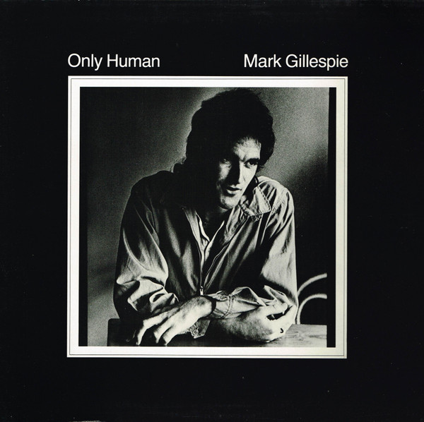 Cover Mark Gillespie (5) - Only Human (LP, Album) Schallplatten Ankauf