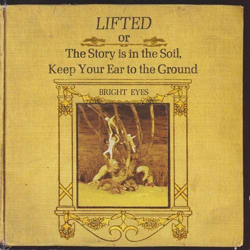 Cover Bright Eyes - Lifted Or The Story Is In The Soil, Keep Your Ear To The Ground (CD, Album) Schallplatten Ankauf