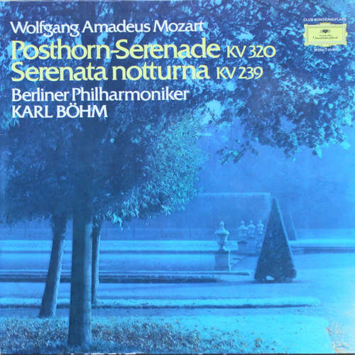Cover Wolfgang Amadeus Mozart / Berliner Philharmoniker, Karl Böhm - Posthorn-Serenade Kv 320 / Serenata Notturna Kv 239 (LP, Club) Schallplatten Ankauf