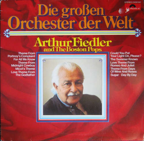 Cover Arthur Fiedler And The Boston Pops* - Die Großen Orchester Der Welt (LP, Comp) Schallplatten Ankauf