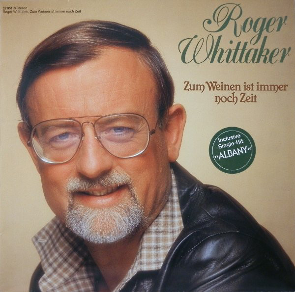 Cover Roger Whittaker - Zum Weinen Ist Immer Noch Zeit (LP, Album, Club) Schallplatten Ankauf