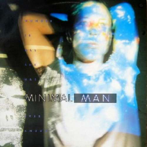 Cover Minimal Man (2) - Hunger Is All She Has Ever Known (LP, Album) Schallplatten Ankauf