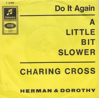 Cover Herman & Dorothy - A Little Bit Slower (Do It Again) / Charing Cross (7, Single) Schallplatten Ankauf