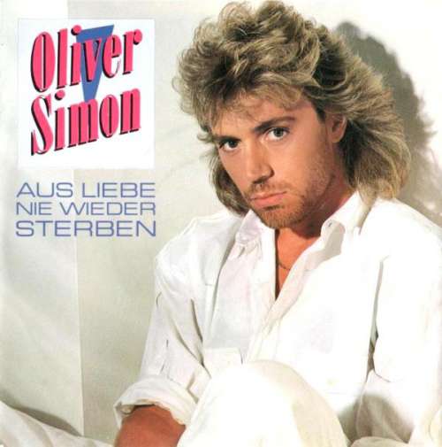 Cover Oliver Simon - Aus Liebe Nie Wieder Sterben  (7, Single) Schallplatten Ankauf