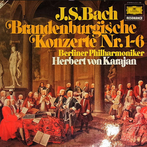 Cover J.S. Bach* . Herbert von Karajan . Berliner Philharmoniker - Brandenburgische Konzerte Nr. 1-6 / Brandenburg Concertos / Les Concertos Brandebourgeois (2xLP, RE) Schallplatten Ankauf