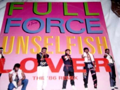 Bild Full Force - Unselfish Lover (The '86 Remix) (12) Schallplatten Ankauf
