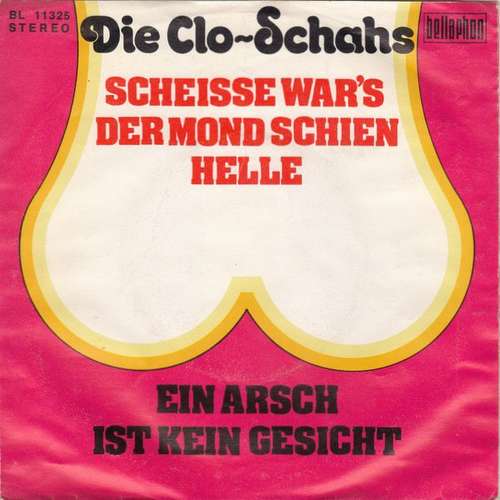 Cover Die Clo-Schahs - Scheisse War's Der Mond Schien Helle / Ein Arsch Ist Kein Gesicht (7, Single) Schallplatten Ankauf
