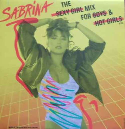 Cover Sabrina - The Sexy Girl Mix For Boys & Hot Girls (12, Maxi) Schallplatten Ankauf