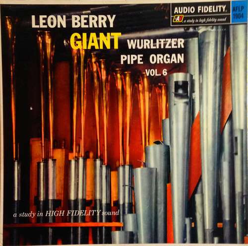 Cover Leon Berry - Giant Wurlitzer Pipe Organ Vol. 6 (LP, Album) Schallplatten Ankauf