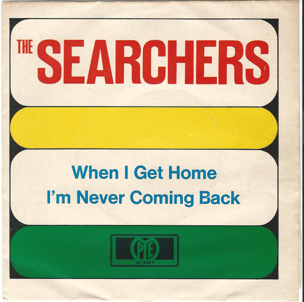 Cover The Searchers - When I Get Home (7, Single) Schallplatten Ankauf