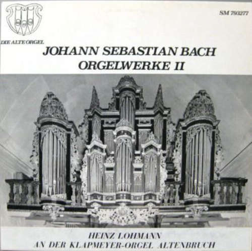 Bild Johann Sebastian Bach - Heinz Lohmann - Orgelwerke II (Heinz Lohmann An Der Klapmeyer-Orgel Altenbruch) (LP) Schallplatten Ankauf