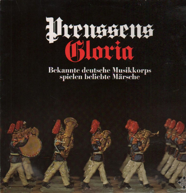 Cover Various - Preussens Gloria (Bekannte Deutsche Musikkorps Spielen Beliebte Märsche) (LP, RE) Schallplatten Ankauf