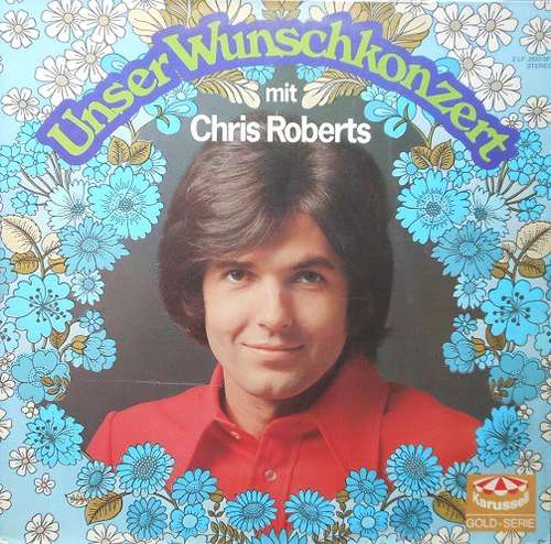 Cover Chris Roberts - Unser Wunschkonzert Mit Chris Roberts (2xLP, Comp) Schallplatten Ankauf