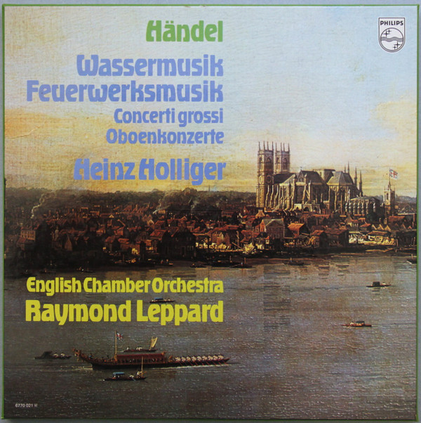 Cover Händel* / English Chamber Orchestra, Heinz Holliger, Raymond Leppard - Wassermusik, Feuerwerksmusik, Concerto Grossi, Oboenkonzerte  (3xLP, Comp + Box) Schallplatten Ankauf