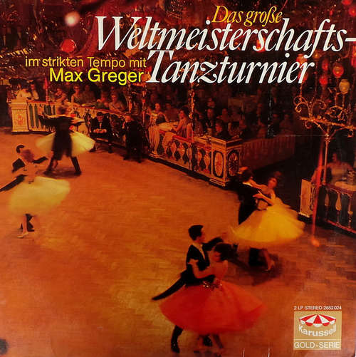 Cover Max Greger - Das Große Weltmeisterschafts-Tanzturnier (2xLP) Schallplatten Ankauf