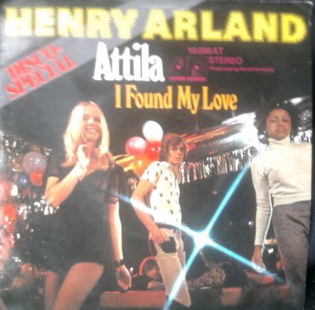 Cover Henry Arland - Attila / I Found My Love (7) Schallplatten Ankauf