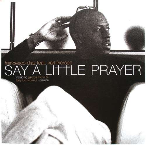 Cover Francesco Diaz Feat. Karl Frierson - Say A Little Prayer (2x12) Schallplatten Ankauf
