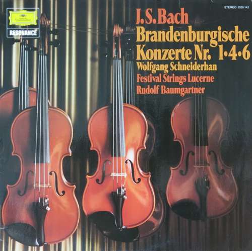 Cover J.S. Bach* - Wolfgang Schneiderhan - Festival Strings Lucerne - Rudolf Baumgartner - Brandenburgische Konzerte Nr. 1 • 4 •  6 (LP, Album, RE) Schallplatten Ankauf