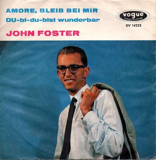 Cover John Foster (9) - Amore, Bleib Bei Mir / Du-Bi-Du-Bist Wunderbar (7, Single) Schallplatten Ankauf