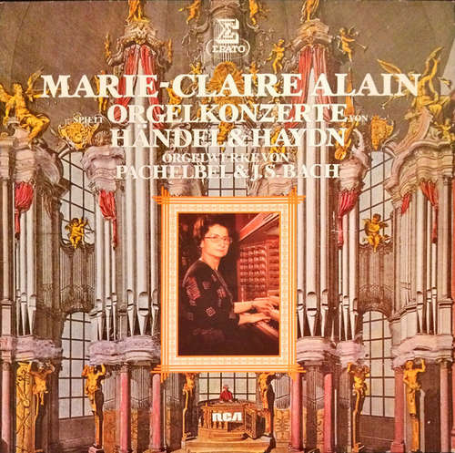 Cover Marie-Claire Alain, Händel*, Haydn*, Pachelbel*, Bach* - Marie-Claire Alain Spielt Orgelwerke Von Händel / Haydn / Pachelbel / Bach (LP) Schallplatten Ankauf