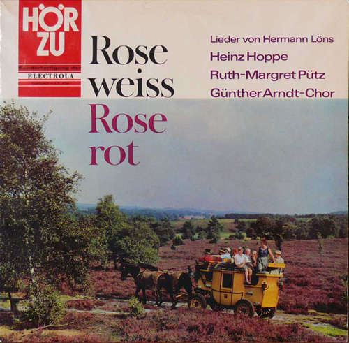 Cover Hermann Löns, Heinz Hoppe, Ruth-Margret Pütz, Günther Arndt-Chor* - Rose Weiss Rose Rot (Lieder von Hermann Löns) (LP, Spe) Schallplatten Ankauf