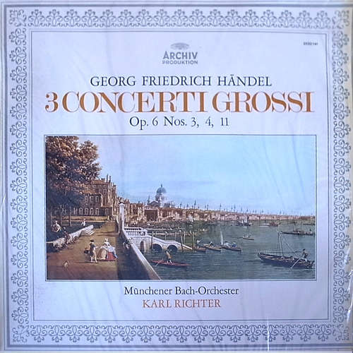 Cover Georg Friedrich Händel — Münchener Bach-Orchester, Karl Richter - 3 Concerti Grossi Op. 6 Nos. 3, 4, 11 (LP, Album) Schallplatten Ankauf