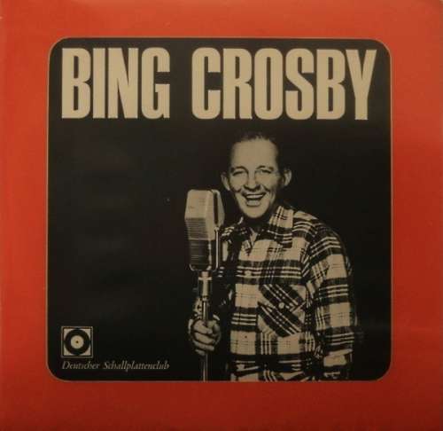 Cover Bing Crosby - Bing Crosby (LP, Comp, Club) Schallplatten Ankauf