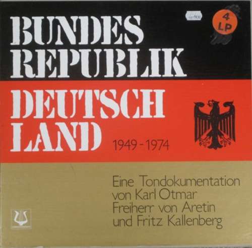 Cover Karl Otmar Freiherr von Aretin* Und Fritz Kallenberg - Bundesrepublik Deutschland (1949-1974) (4xLP + Box) Schallplatten Ankauf