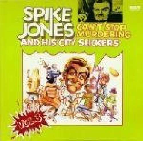 Cover Spike Jones And His City Slickers - Can't Stop Murdering - Vol. 3 (2xLP, Comp, Mono) Schallplatten Ankauf
