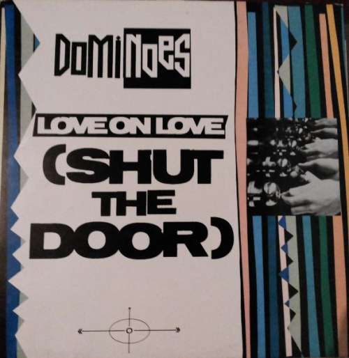 Cover Dominoes - Love On Love (Shut The Door) (12, Maxi) Schallplatten Ankauf