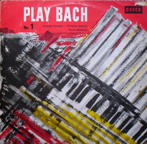 Cover Jacques Loussier - Christian Garros - Pierre Michelot - Play Bach No. 1 (LP, Album) Schallplatten Ankauf